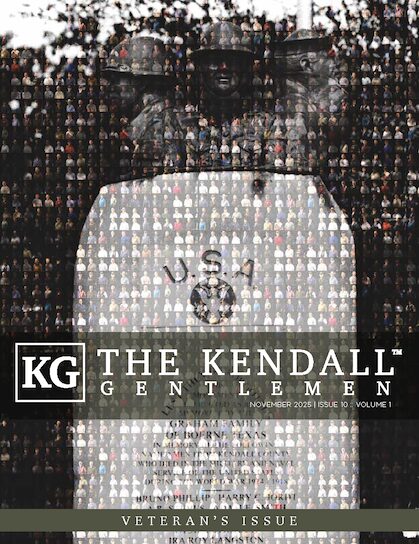 the Kendall Gentleman – November 2025 Veteran’s Issue - the Kendall Gentleman the November 2025 Veteran's Issue Cover of the Kendall Gentleman